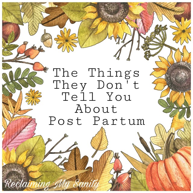 The Things They Don't Tell You About Post Partum 